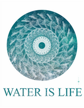 Load image into Gallery viewer, Water is Life - Free Digital Download